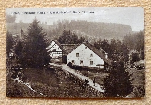   Ansichtskarte AK Höfen, Perlbacher Mühle. Schenkwirtschaft Barth, Theissen 