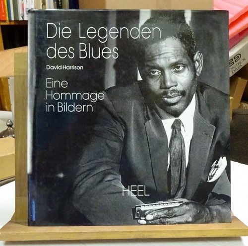 Harrison, Peter  Die Legenden des Blues (Eine Hommage in Bildern. Mit einem Vorwort von David Harrison. Aus dem Englischen von Luis Fernandes) 