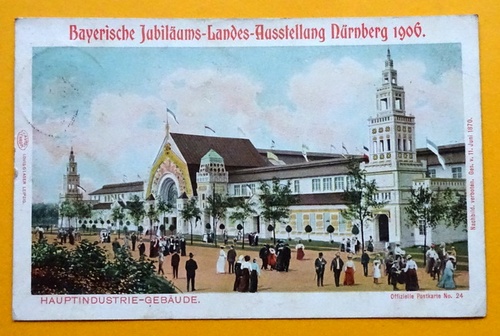   Ansichtskarte AK Nürnberg. Bayer. Jubiläums-Landes-Ausstellung Nürnberg 1906. Hauptindustrie-Gebäude (Offizielle Postkarte Nr. 24), in Farbe 