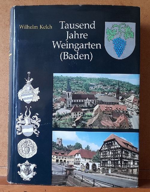 Kelch, Wilhelm  Tausend Jahre Weingarten 985 - 1985 (Baden) 