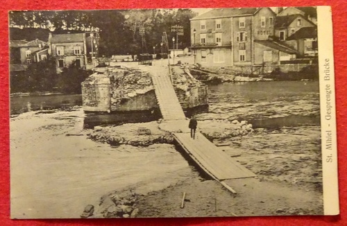   Ansichtskarte AK St. Mihiel. Gesprengte Brücke (Feldpostkarte) 
