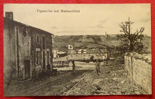   Ansichtskarte AK Vigneulles mit Hattonchattel (Sanitätsgebäude) (Feldpostkarte. Feldpionier-Kompanie (Stempel) 
