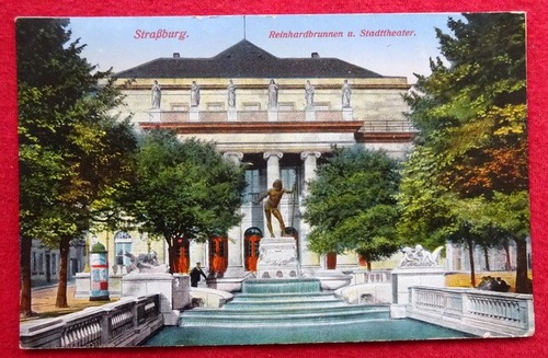   Ansichtskarte AK Straßburg. Reinhardsbrunnen u. Stadttheater (Feldpost mir roter Feldpostmarke) 