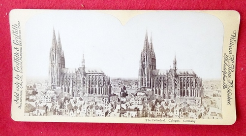 Rau, William H. (Publ.)  Original Stereoskopie.-Fotografie (Stereobild. Stereophotographie) The Cathedral. Cologne 
