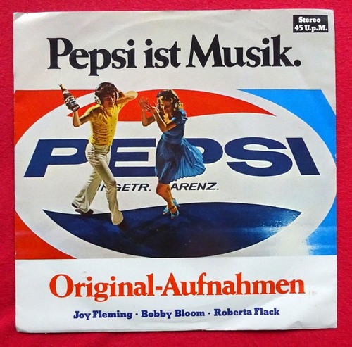 Fleming, Joy; Bobby Bloom und Roberta Flack  Pepsi ist Musik (Single-Platte 45 UpM. Originalaufnahmen) 