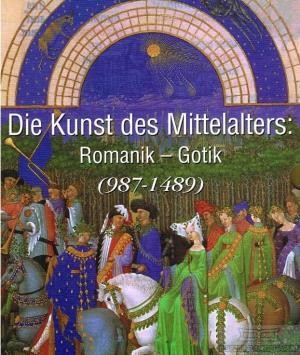 Charles, Victoria (Mitwirkender) und Klaus H. (Mitwirkender) Carl  Die Kunst des Mittelalters. Romanik - Gotik (987 - 1489) 