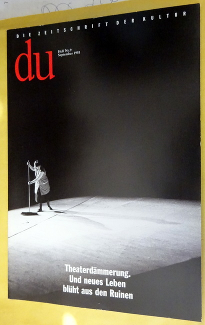 Coninx, Hans-Heinrich (Hg.)  DU 1993 Heft 9 (Zeitschrift für Kultur) (Theaterdämmerung. Und neues Leben blüht aus den Ruinen) 