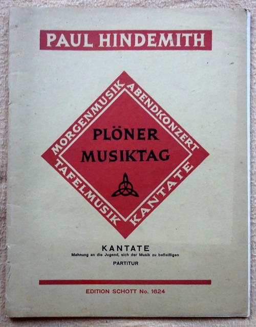Hindemith, Paul  Plöner Musiktag (Kantate. Mahnung an die Jugend, sich der Musik zu befleißigen) 
