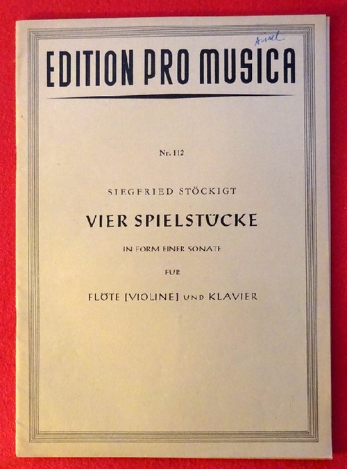 Stöckigt, Siegfried  Vier Spielstücke in Form einer Sonate für Flöte (Violine) und Klavier 