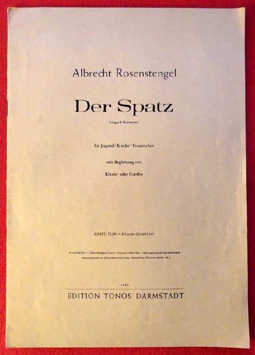 Rosenstengel, Albrecht  Der Spatz (Ingrid Hartmann) (Für Jugend / Kinder / Frauenchor mit Begleitung von Klavier und Combo. Partitur) 