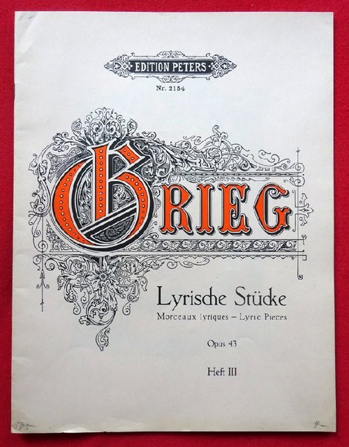 Grieg, Edvard,  Lyrische Stücke, (Morceaux lyriques  Lyric Pieces) opus 43, Heft III für Pianoforte), 