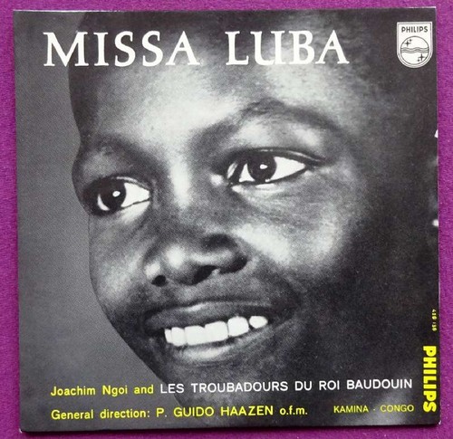 Ngoi, Joachim und Les Troubadours du Roi Baudouin  Missa Luba (Kamina - Belgisch Kongo) 