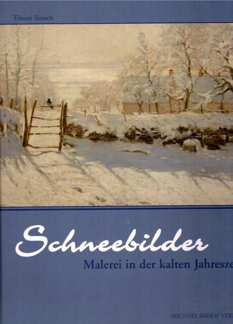 Treusch, Tilman  Schneebilder (Malerei in der kalten Jahreszeit) 