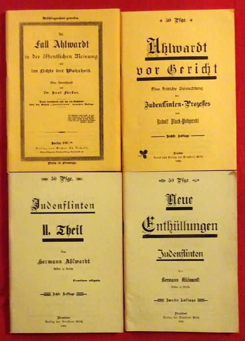 Ahlwardt, Hermann  4 Schriften von und zu Ahlwardt / 1. + 2. Neue Enthüllungen. Judenflinten. I. und II. Theil 