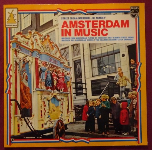   Street Organ / Drehorgel "De Arabier". Amsterdam in Music (LP 33 1/3Umin.) 