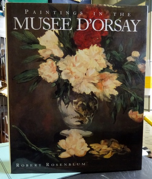 Rosenblum, Robert  Paintings in the Musee d'Orsay (Foreword by Francoise Cachin) 