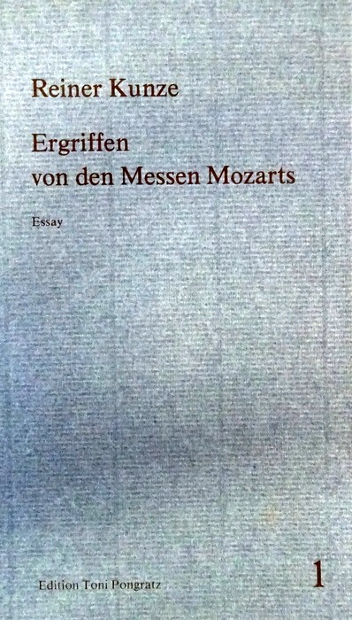 Kunze, Reiner  Ergriffen von den Messen Mozarts (Essay) 