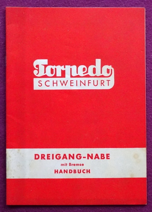 Fichtel & Sachs  Torpedo Schweinfurt. Dreigang-Nabe mit Bremse (Handbuch) 