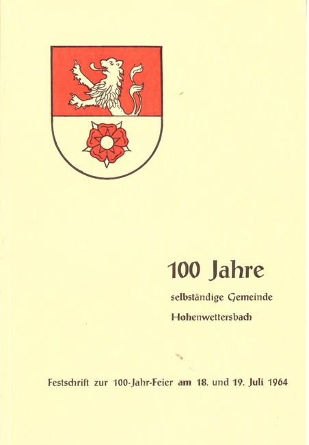 Richter, Hilde (Fotos)  100 Jahre selbstständige Gemeinde Hohenwettersbach (Festschrift zur 100-Jahr Feier am 18. und 19. Juli 1964) 