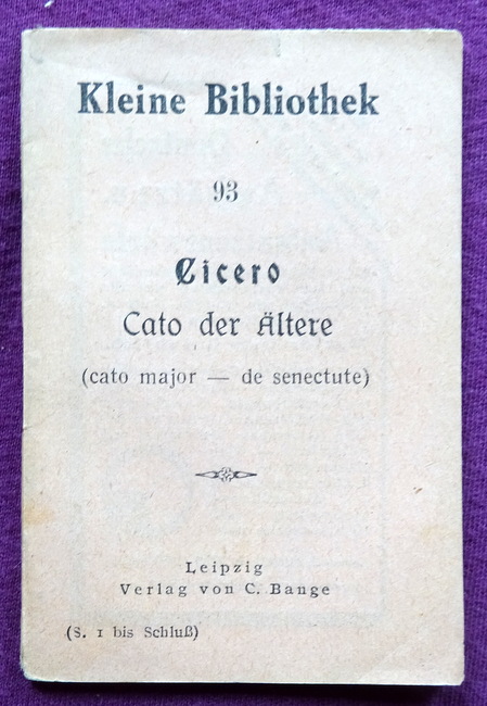 Cicero  Cato der Ältere (cato major - de senectute) (S. 1- Schluß) 