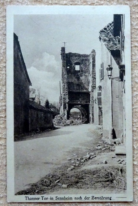   Ansichtskarte AK Thanner Tor in Sennheim nach der Zerstörung (Kriegserinnerungskarte) 