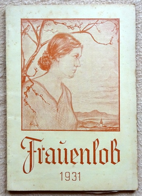 Schubert, D. (Pfarrer)  Frauenlob 1931 (Ein Jahrbuch für Frauen und junge Mädchen) 