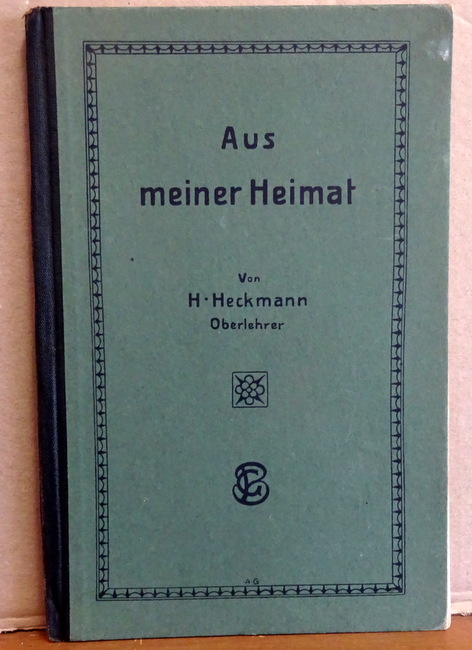 Heckmann, H.  Aus meiner Heimat (Ein Lese- und Bilderbüchlein für die Karlsruher Schuljugend.) 
