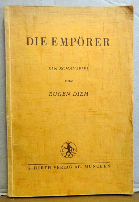 Diem, Eugen  Die Empörer (Ein Schauspiel) 