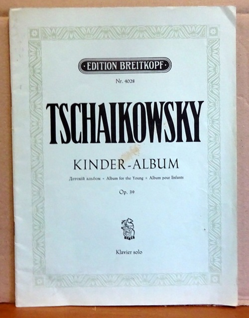 Tschaikowsky, Peter  Kinder-Album / Album for the Young / Alum pour enfants Op. 39. Klavier solo 