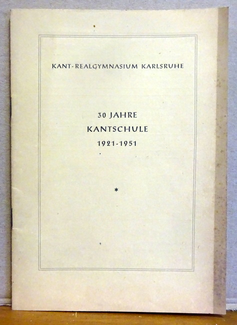   30 Jahre Kantschule 1921-1951 (Kant-Gymnasium Karlsruhe) 