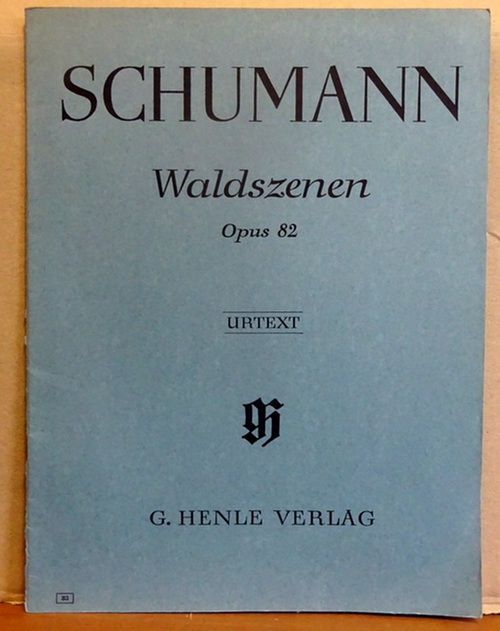 Schumann, Robert  Waldszenen Opus 82 - Urtext (Nach der Eigenschrift und der Originalausgabe hg. v. Otto von Irmer, Fingersatz v. Walther Lampe) 