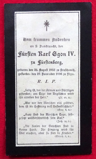 Karl Egon IV zu Fürstenberg  Totenzettel für Fürst Karl Egon IV. zu Fürstenberg (25. August 1852 Kruschowitz - 27. November 1896 Nizza) (mit Sprüchlein und umseitig Heiligenbild) 
