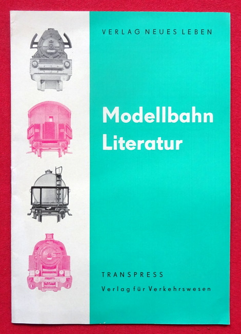 Neues Leben und Transpress  Verkaufs-, Werbebroschüre des Verlag Neues Leben + Transpress "Modellbahn Literatur" 