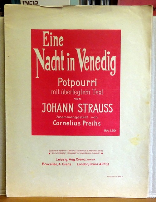 Strauss, Johann  Eine Nacht in Venedig (Potpourri mit überlegtem Text; zuamenngestellt v. Cornelius Preihs) 