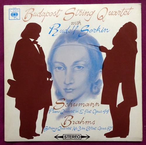 Budapest String Quartet und Rudolf Serkin  Schumann: Piano Quintet in E flat Opus 44 / Brahms: String Quartet No. 3 in B flat Opus 67 