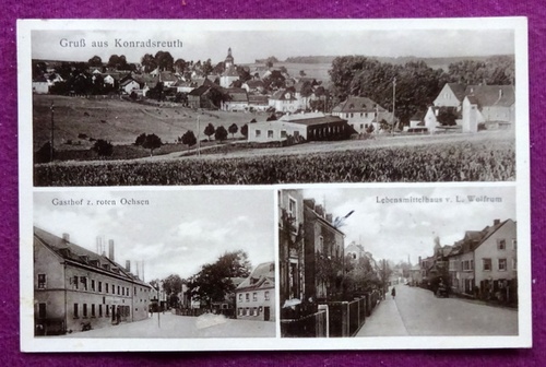   Ansichtskarte AK Gruß aus Konradsreuth (Gesamtansicht, Gasthof zum Roten Ochsen, Lebensmittelhaus v. L. Wolfrum) 