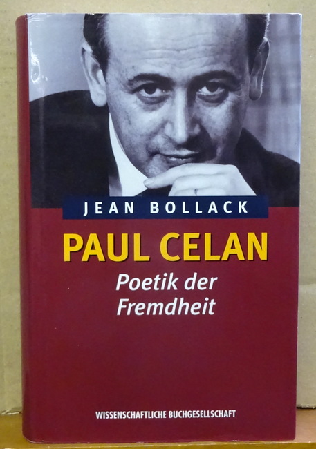 Bollack, Jean  Paul Celan (Poetik der Fremdheit. Aus dem Franz. von Werner Wögerbauer) 