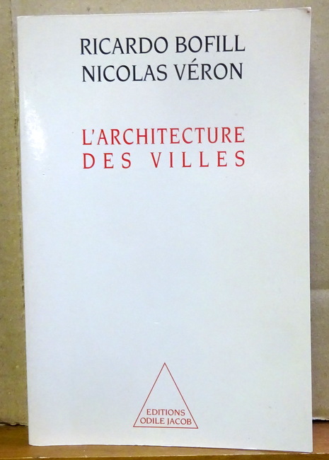 Bofill, Ricardo und Nicolas Veron  L'architecture des villes 