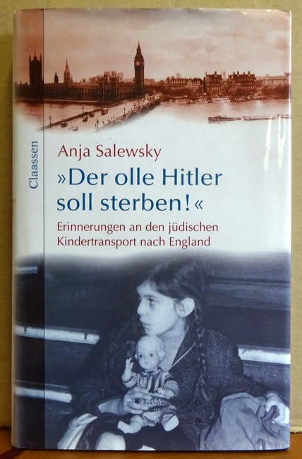 Salewsky, Anja  Der olle Hitler soll sterben (Erinnerungen an den jüdischen Kindertransport nach England) 
