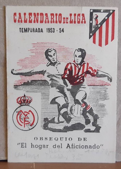   Calendario de Liga Temporada 1953-54. Primera Division (Obsequio de "El Hogar del Aficionado") 