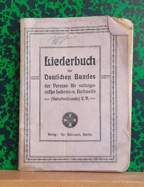 diverse  Liederbuch des Deutschen Bundes der Vereine für naturgemäße Lebens- und Heilweise (Naturheilkunde e.V.) 