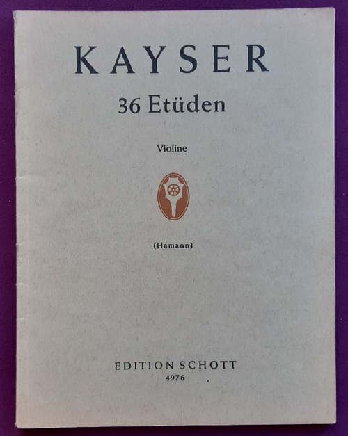 Kayser, H.E. (Heinrich Ernst)  36 Etüden für Violine opus 20 (Hg. Bernhard Hamann) 