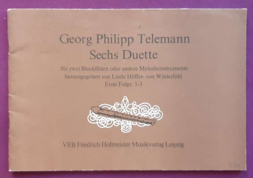 Telemann, Georg Philipp  Sechs Duette für zwei Blockflöten oder andere Melodieinstrumente, Erste Folge: 1-3 (Hg. Linde Höffer- von Winterfeld) 