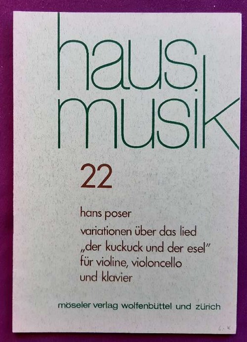 Poser, Hans  Variationen über das Lied "Der Kuckuck und der Esel" für Violine, Violoncello und Klavier 