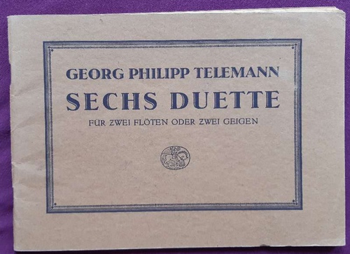 Telemann, Georg Philipp  Sechs Duette für zwei Flöten oder zwei Geigen oder zwei gleiche Bkockflöten (1727) (Neuausgabe nach einem Druck der Bremer Stadtbibliothek von Rudolf Budde) 