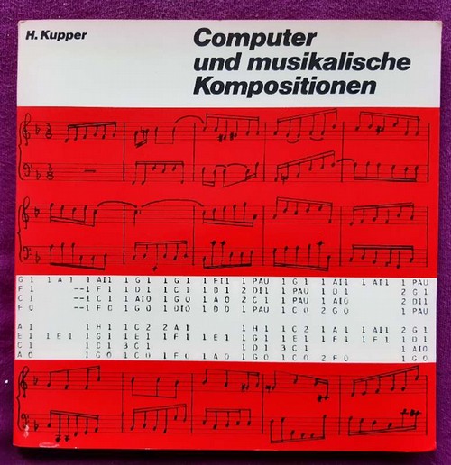 Kupper, Hubert  Computer und musikalische Kompositionen (Single 45 UpM + 42seitige Text-/Notenbeilage) 