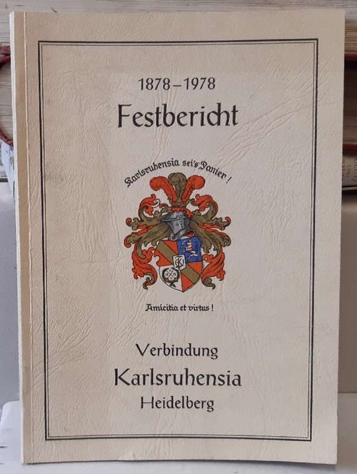   1878-1978. Festbericht Verbindung Karlsruhensia Heidelberg 4.-7. Mai 1978 