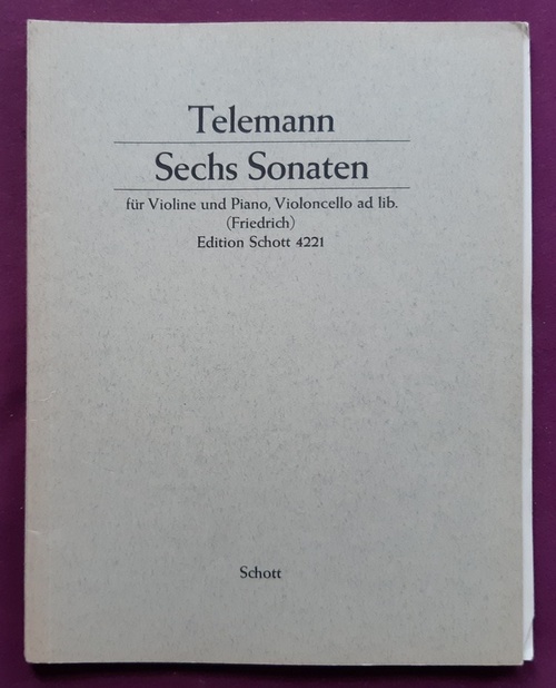 Telemann, Georg Philipp  Sechs Sonaten für Violine und Basso continuo (Neuausgabe nach dem Urtext für Violine und Cembalo (Klavier ) von Wilhelm Friedrich) 