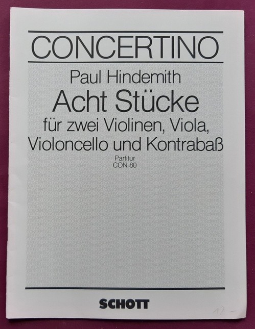 Hindemith, Paul  Acht Stücke für zwei Violinen, Viola, Violoncello und Kontrabaß (Partitur) 