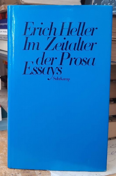 Heller, Erich  Im Zeitalter der Prosa (Literarische und philosophische Essays) 